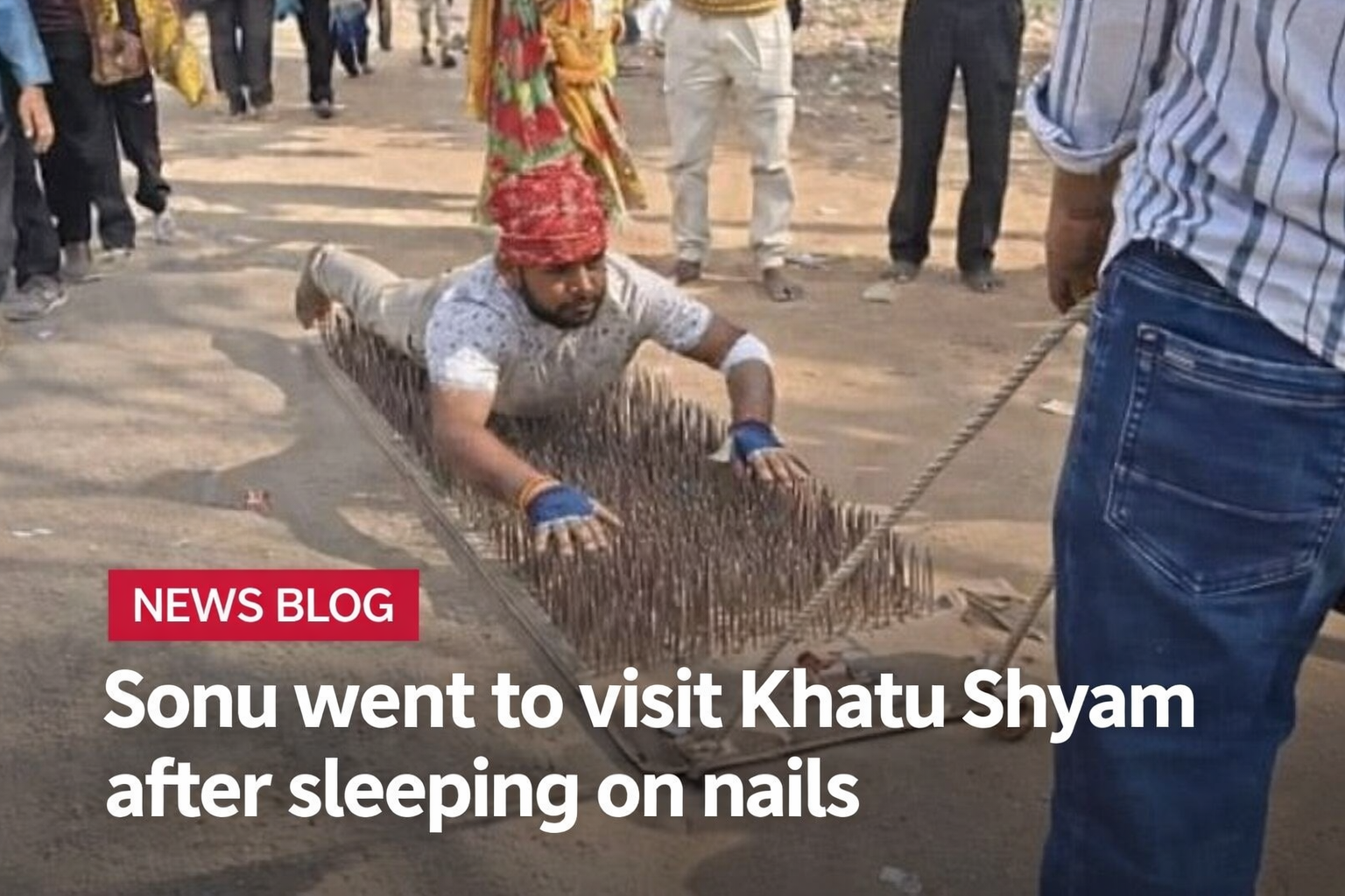 कीलों पर सोकर खाटू श्याम के दर्शन को चला सोनू